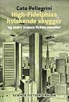 High-Fidelphias hviskende skygger by Cato Pellegrini