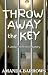 Throw Away the Key: A Josep...