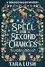 A Spell for Second Chances by Tara Lush A Spell for Second Chances by Tara Lush