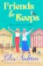 Friends for Keeps: A BRAND NEW uplifting and witty story about friendship and fresh starts from Celia Anderson