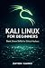 Kali Linux For Beginners by Zayen Kairo