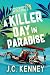 A Killer Day in Paradise by J.C. Kenney