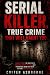 Serial Killer, True Crime T...