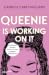 Queenie Is Working on It (Queenie, #2)