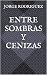 ENTRE SOMBRAS Y CENIZAS