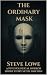 The Ordinary Mask: A Psycho...