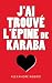 J'ai trouvé l'épine de Karaba by Alexandre Ribeiro