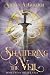 Shattering the Veil: Book T...