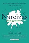 Narcizas tavo gyvenime by Julie L.     Hall