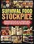 Survival Food to Stockpile by Joseph D. Connelly