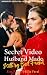 The Secret Video My husband...
