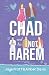 Chad: and his not harem