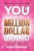 You Are a Million Dollar Br...