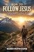 How to Follow Jesus