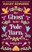 The Ghost in the Pole Barn by Hailey Edwards
