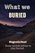 What We Buried (The Witness...