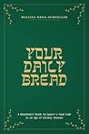 Your Daily Bread:...