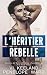 L'Héritier Rebelle (French Edition)