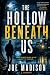 The Hollow Beneath Us: A My...
