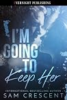 I'm Going to Keep...