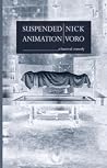 Suspended Animation: A Funereal Comedy Suspended Animation: A Funereal Comedy
