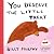 You Deserve the Little Treat by Bill Murphy