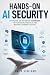 HANDS-ON AI SECURITY: Offen...