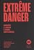 EXTRêME DANGER: Connaître et combattre l'extrême droite radicale