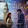 The World Between...