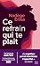 Ce refrain qui te plaît: Pa...