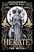 Hekate - The Witch (Goddesses of the Underworld, #1)