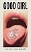Good Girl by Holly Coleman Good Girl by Holly Coleman