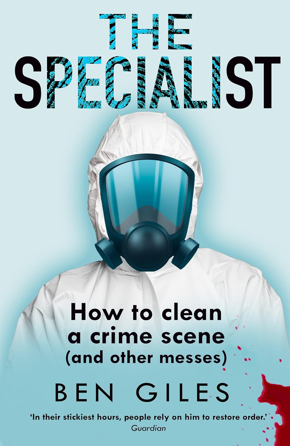 The Specialist: An extraordinary memoir of trauma and biohazard cleaning