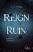 Reign me in Ruin: Liebe ist tödlich | Er wollte nie heiraten. Schon gar nicht sie. Sie wollte nie seine Braut sein. (Ruin us 1) (German Edition)
