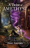 A Twist of Amethyst