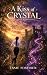A Kiss of Crystal: A humorous fantasy adventure with romance (Genius Consultants Book 2)