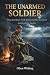 THE UNARMED SOLDIER: How On...