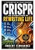 CRISPR AND THE FUTURE OF GENETIC ENGINEERING by Robert Fernandez