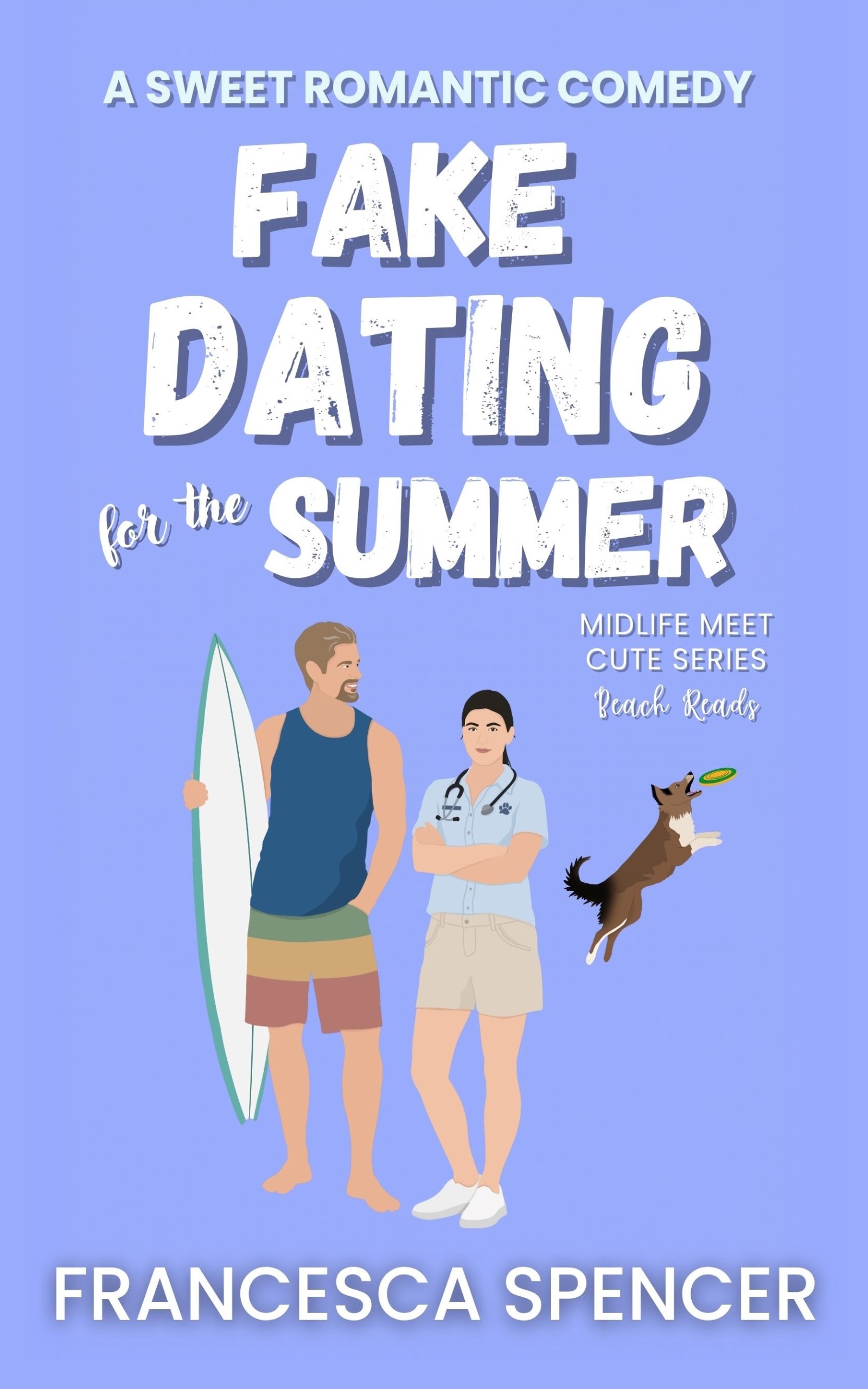 Fake Dating for the Summer: A Sweet Beach Town RomCom