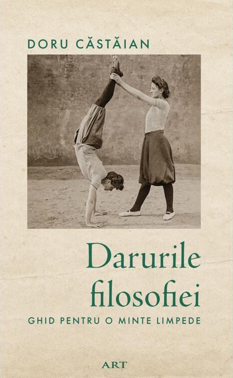 Darurile filosofiei: Ghid pentru o minte limpede