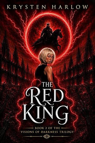 The Red King: A YA Paranormal Urban Fantasy Trilogy (Visions of Darkness Trilogy Book 2)