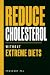 Reduce Cholesterol Without ...