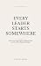 Every Leader Starts Somewhe...