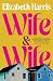 Wife & Wife: A Novel