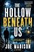 The Hollow Beneath Us: A My...
