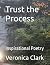 Trust the Process by Veronica Clark