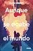 Aunque se acabe el mundo