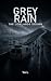 Grey Rain by Ye L.