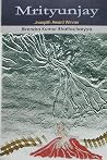 Mrityunjay by Birendra Kumar Bhattacharya Mrityunjay by Birendra Kumar Bhattacharya