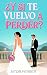 ¿Y si te vuelvo a perder? (Spanish Edition)